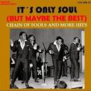 It's Only Soul (But Maybe the Best), Vol. 4 - Chain of Fools... and More Hits