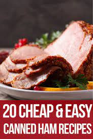 20 and easy canned ham recipes