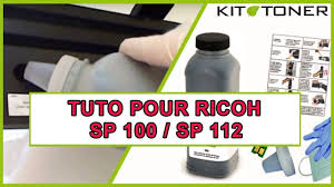 Instructions Pour La Recharge Toner Compatible Des Toners Ricoh 407166 Pour Sp100 Sp112