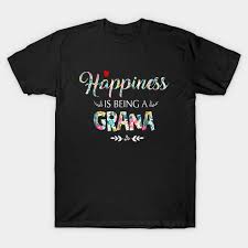 Grana Womens Happiness Is Being A Grana Shirt