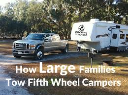 Large Families Tow Fifth Wheel Campers