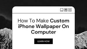 how to make custom iphone wallpaper on