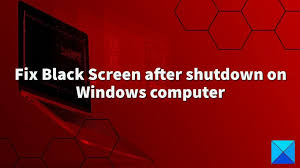 fix black screen after shutdown on