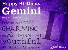 Starting with the 10 th and until the 31 st , venus in your house too will help you be even more charming. Special Gemini Birthday Wishes 2017 Happy Birthday Lines
