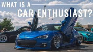 what is a car enthusiast you