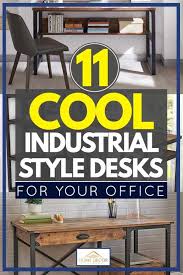 Makers of custom industrial style furniture combine 9 designs and manufactures vintage, rustic, and modern industrial furniture for home, office, hospitality, and more. 11 Cool Industrial Style Desks For Your Office Home Decor Bliss