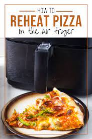 how to reheat pizza in air fryer