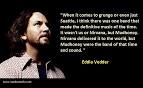 Resultado de imagem para eddie vedder quotes