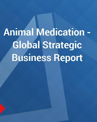 Animal Medication Global Strategic Business Report