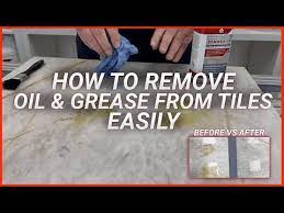 How To Remove Oil Or Grease From Tiles