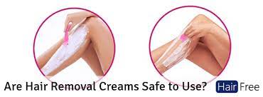 are hair removal creams safe to use