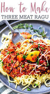 three meat ragu sauce recipe spaghetti