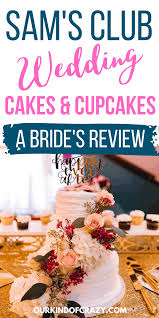 Whether it's a birthday, wedding, or homecoming party, you just gotta have cake. Sam S Club Wedding Cakes Cupcakes A Bride S Review