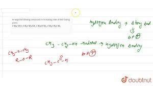 Arrange the following compounds in increasing order of their boiling points.  `CH_(3)CHO,CH_(3) - YouTube