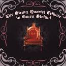 The String Quartet Tribute to Gwen Stefani