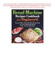 Increase the number of times cooking is done at home. Download Bread Machine Recipes Cookbook For Beginners Easy To Follow