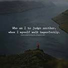 Resultado de imagem para who am i to judge
