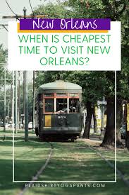 est time to visit new orleans