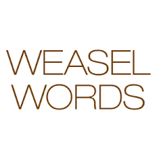 Image result for weasel words + images