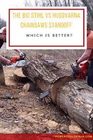 Stihl and husqvarna are just two of the biggest names in the power tool world. Stihl Vs Husqvarna Chainsaws Standoff Which Is Better