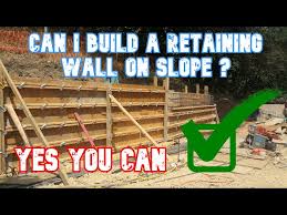 Can I Build A Retaining Wall On A Slope