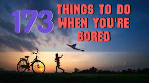 173 things to do when you re bored