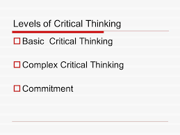     the three levels of critical thinking are basic complex and commitment  Rubin defends SP ZOZ   ukowo