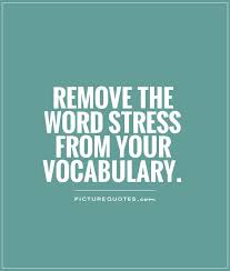 Remove the word stress from your vocabulary via Relatably.com