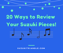 20 Ways To Review Suzuki Pieces The Suzuki Triangle