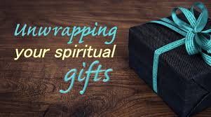 unwrapping your spiritual gifts