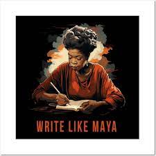 Write Like Maya Maya Angelou Black
