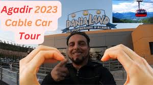 dania land cable car tour agadir 2023