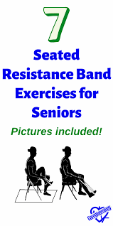 7 seated resistance band exercises for