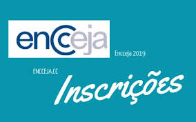 Resultado de imagem para INSCRIÃ‡Ã•ES DO ENCCEJA 2019