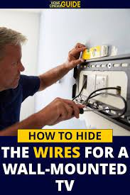 How To Hide Wires For A Wall Mounted Tv