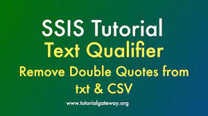 SSIS Text Qualifier - Remove Double Quotes from Flat File or CSV - YouTube