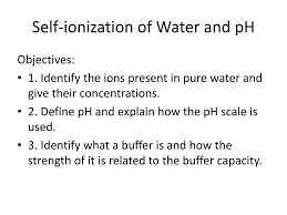Ppt Self Ionization Of Water And Ph