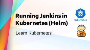 Kube 25 Running Jenkins In Kubernetes Cluster Using Helm