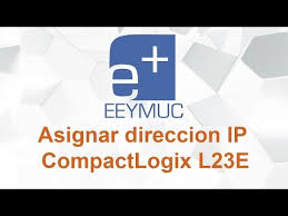Asignar Dirección Ip A Compactlogix L23e Youtube
