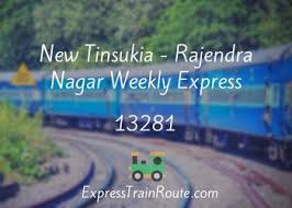 New Tinsukia - Rajendra Nagar Weekly Express - 13281 Route, Schedule,  Status & TimeTable