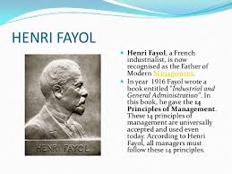 Henri fayol, a french engineer and director of mines, was born in a suburb of istanbul in 1841, where his father, an engineer, was appointed superintendent of works to build a bridge over the golden horn. Fayol