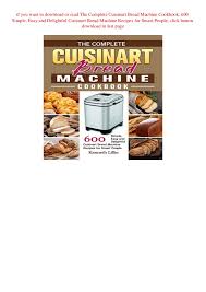 Cuisinart automatic bread maker recipes / cuisinart automatic bread maker youtube : Download The Complete Cuisinart Bread Machine Cookbook 600 Simple Ea