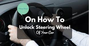 (do not use this method on honda, acura, toyota or any vehicle that uses a high security key). 7 Easy Steps On How To Unlock Steering Wheel Of Your Car