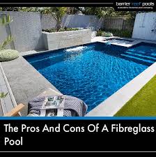 The Pros And Cons Of A Fibreglass Pool