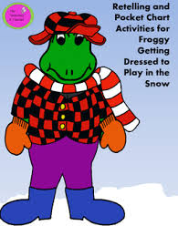Retelling And Pocket Chart Activities For Froggy Getting Dressed To Play In Snow