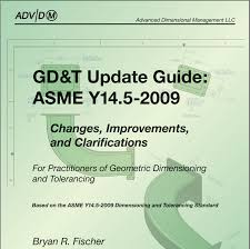 Gd T Update Guide Asme Y14 5 2009 Changes Improvements And Clarifications