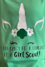 If You Cant Be A Unicorn Be A Girl Scout Girl Scout