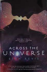 A love out of time. Across The Universe By Beth Revis The Dancing Nerd Writes Again