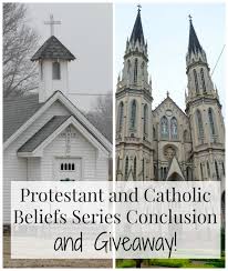 Protestant And Catholic Beliefs Series Conclusion And Giveaway