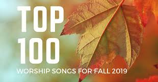 Top 100 Worship Songs For Fall 2019 Praisecharts